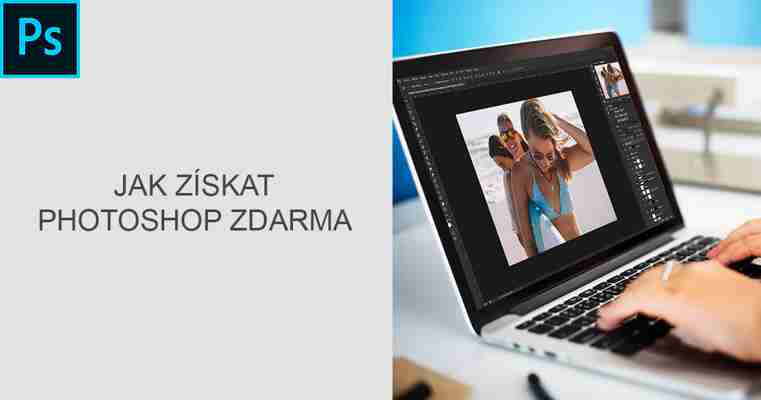 Jak získat Photoshop zdarma legálně a bezpečně – Stáhněte zkušební verzi Photoshop zdarma